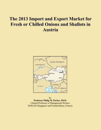 The 2013 Import and Export Market for Fresh or Chilled Onions and Shallots in Austria
