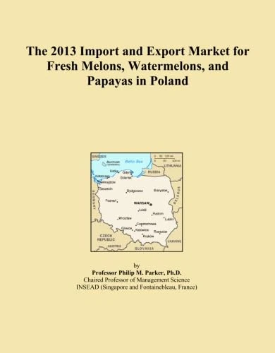 The 2013 Import and Export Market for Fresh Melons, Watermelons, and Papayas in Poland