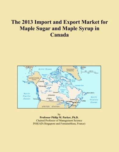 2013 Maple Sugar & Syrup Import-Export Market Analysis - Canada
