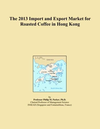 The 2013 Import and Export Market for Roasted Coffee in Hong Kong