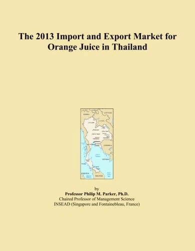 The 2013 Import and Export Market for Orange Juice in Thailand