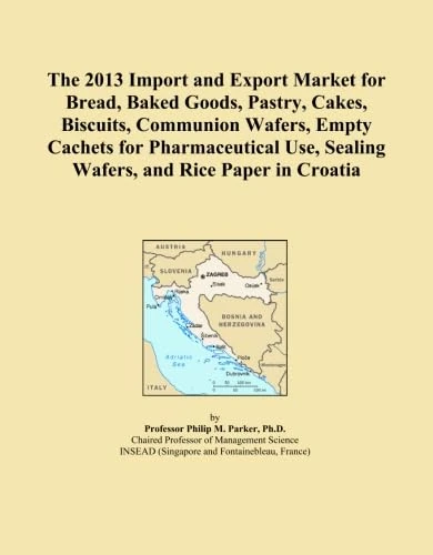 The 2013 Import and Export Market for Bread, Baked Goods, Pastry, Cakes, Biscuits, Communion Wafers, Empty Cachets for Pharmaceutical Use, Sealing Wafers, and Rice Paper in Croatia