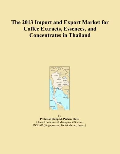 The 2013 Import and Export Market for Coffee Extracts, Essences, and Concentrates in Thailand