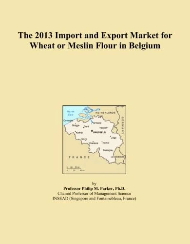 The 2013 Import and Export Market for Wheat or Meslin Flour in Belgium