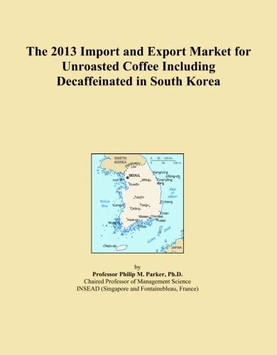 The 2013 Import and Export Market for Unroasted Coffee Including Decaffeinated in South Korea