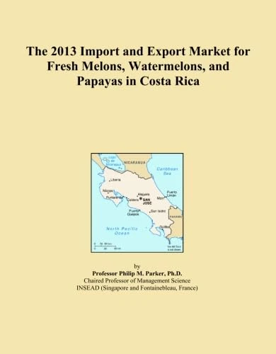 The 2013 Import and Export Market for Fresh Melons, Watermelons, and Papayas in Costa Rica
