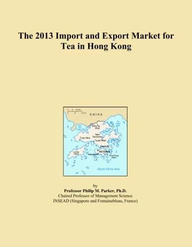 The 2013 Import and Export Market for Tea in Hong Kong