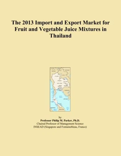 The 2013 Import and Export Market for Fruit and Vegetable Juice Mixtures in Thailand
