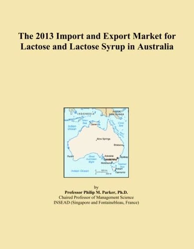 The 2013 Import and Export Market for Lactose and Lactose Syrup in Australia