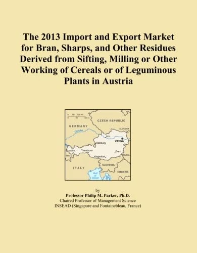 The 2013 Import and Export Market for Bran, Sharps, and Other Residues Derived from Sifting, Milling or Other Working of Cereals or of Leguminous Plants in Austria