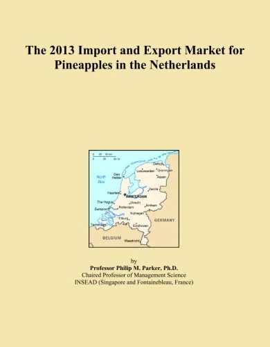 The 2013 Import and Export Market for Pineapples in the Netherlands