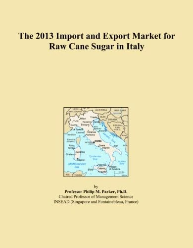 The 2013 Import and Export Market for Raw Cane Sugar in Italy