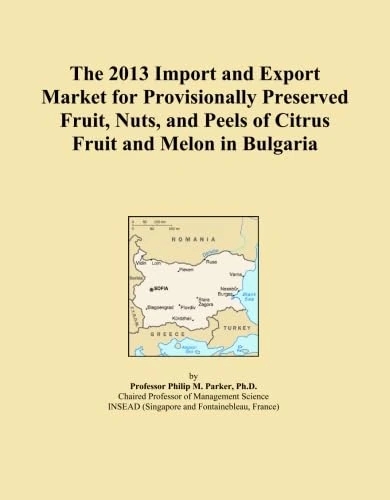 The 2013 Import and Export Market for Provisionally Preserved Fruit, Nuts, and Peels of Citrus Fruit and Melon in Bulgaria
