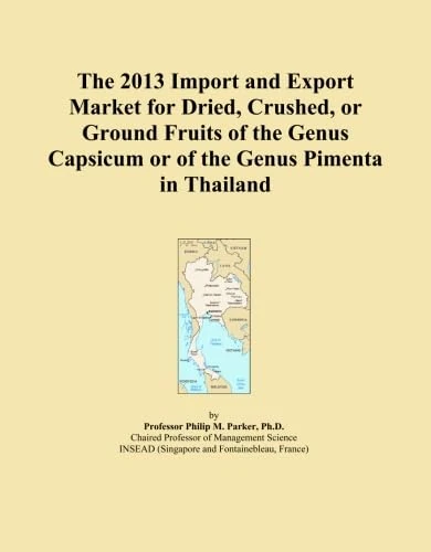 The 2013 Import and Export Market for Dried, Crushed, or Ground Fruits of the Genus Capsicum or of the Genus Pimenta in Thailand