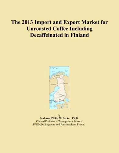 The 2013 Import and Export Market for Unroasted Coffee Including Decaffeinated in Finland