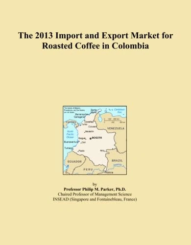 The 2013 Import and Export Market for Roasted Coffee in Colombia