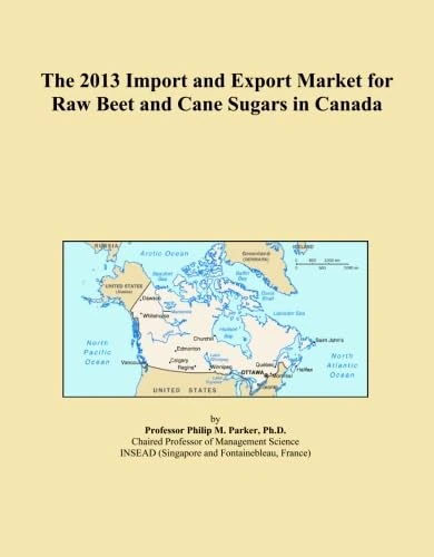 2013 Import and Export Market for Raw Beet and Cane Sugars in Canada