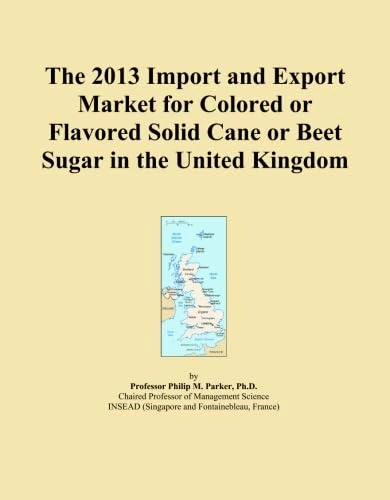 The 2013 Import and Export Market for Colored or Flavored Solid Cane or Beet Sugar in the United Kingdom