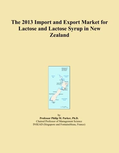 The 2013 Import and Export Market for Lactose and Lactose Syrup in New Zealand