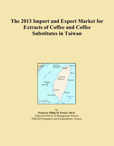 The 2013 Import and Export Market for Extracts of Coffee and Coffee Substitutes in Taiwan