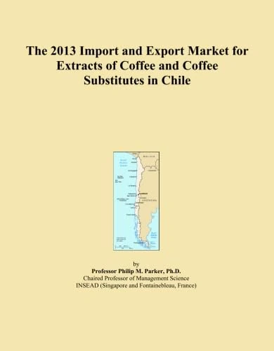 The 2013 Import and Export Market for Extracts of Coffee and Coffee Substitutes in Chile