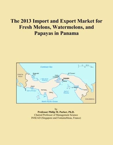 The 2013 Import and Export Market for Fresh Melons, Watermelons, and Papayas in Panama