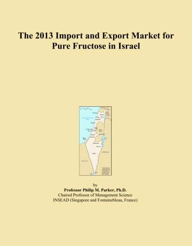 The 2013 Import and Export Market for Pure Fructose in Israel