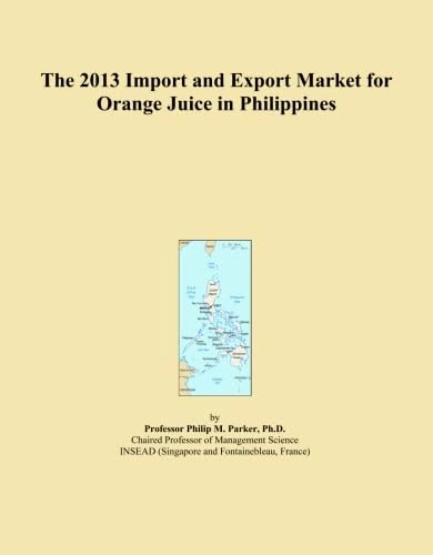 The 2013 Import and Export Market for Orange Juice in Philippines