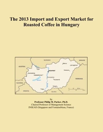 The 2013 Import and Export Market for Roasted Coffee in Hungary
