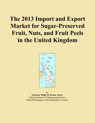 The 2013 Import and Export Market for Sugar-Preserved Fruit, Nuts, and Fruit Peels in the United Kingdom