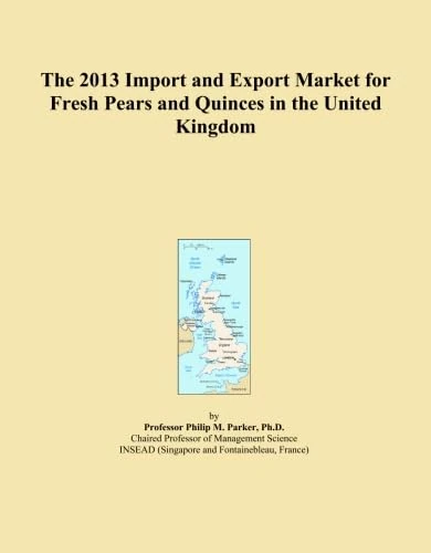 The 2013 Import and Export Market for Fresh Pears and Quinces in the United Kingdom