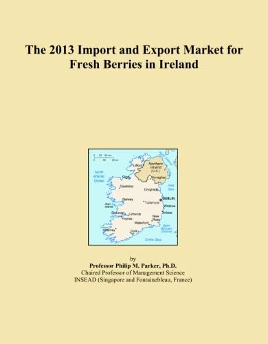 The 2013 Import and Export Market for Fresh Berries in Ireland