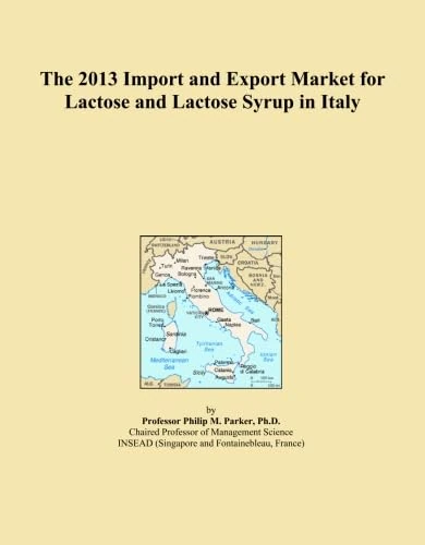 The 2013 Import and Export Market for Lactose and Lactose Syrup in Italy
