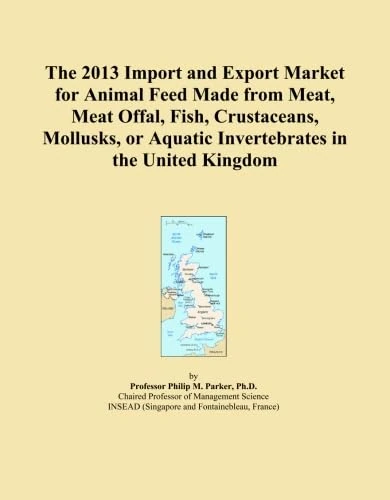 The 2013 Import and Export Market for Animal Feed Made from Meat, Meat Offal, Fish, Crustaceans, Mollusks, or Aquatic Invertebrates in the United Kingdom