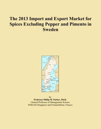 The 2013 Import and Export Market for Spices Excluding Pepper and Pimento in Sweden
