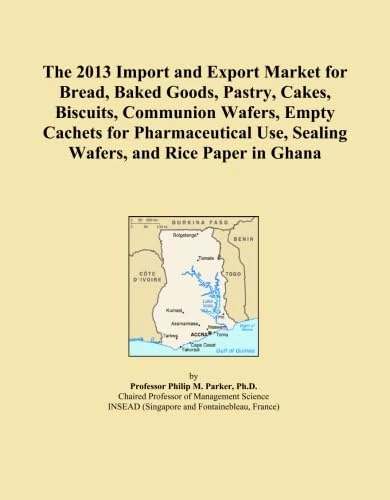 The 2013 Import and Export Market for Bread, Baked Goods, Pastry, Cakes, Biscuits, Communion Wafers, Empty Cachets for Pharmaceutical Use, Sealing Wafers, and Rice Paper in Ghana