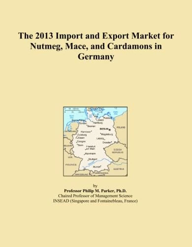 The 2013 Import and Export Market for Nutmeg, Mace, and Cardamons in Germany