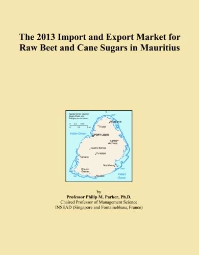 The 2013 Import and Export Market for Raw Beet and Cane Sugars in Mauritius
