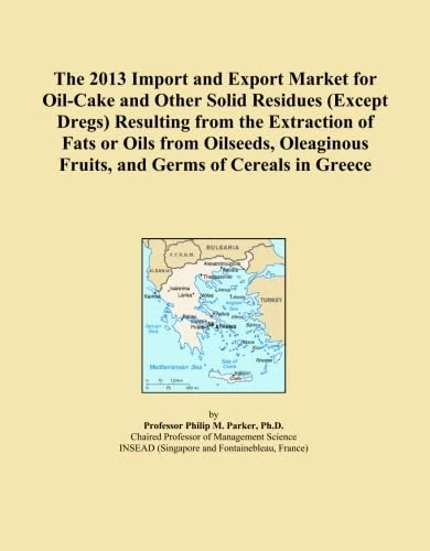 The 2013 Import and Export Market for Oil-Cake and Other Solid Residues (Except Dregs) Resulting from the Extraction of Fats or Oils from Oilseeds, Oleaginous Fruits, and Germs of Cereals in Greece