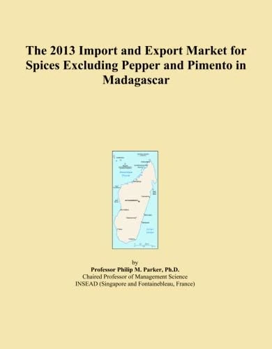 The 2013 Import and Export Market for Spices Excluding Pepper and Pimento in Madagascar
