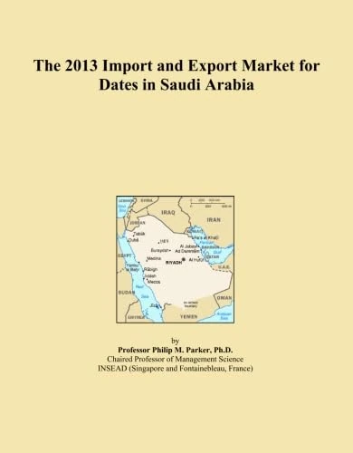 The 2013 Import and Export Market for Dates in Saudi Arabia