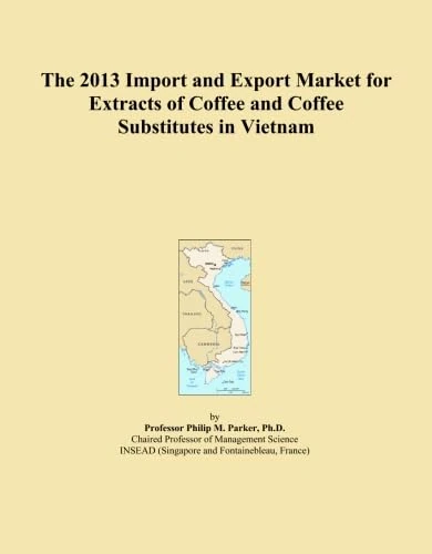 The 2013 Import and Export Market for Extracts of Coffee and Coffee Substitutes in Vietnam