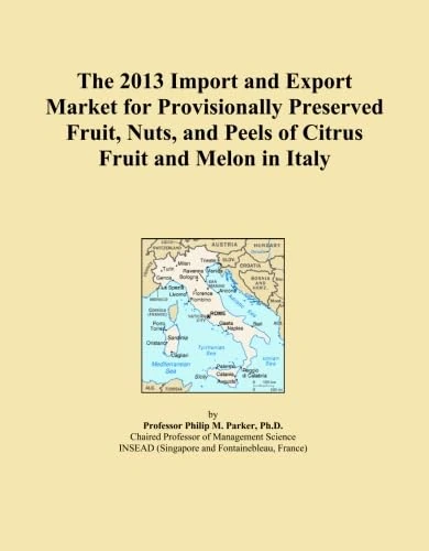 The 2013 Import and Export Market for Provisionally Preserved Fruit, Nuts, and Peels of Citrus Fruit and Melon in Italy
