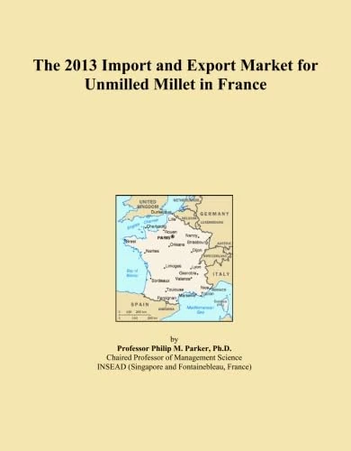 2013 Import Export Market Unmilled Millet France - Trade Analysis