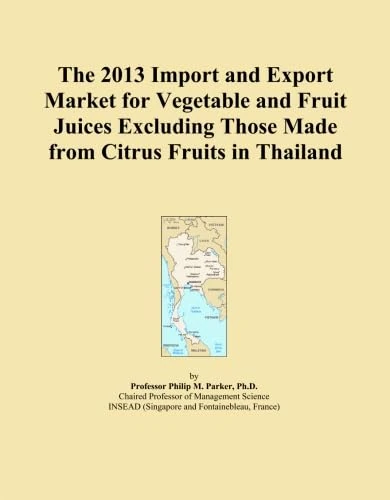 The 2013 Import and Export Market for Vegetable and Fruit Juices Excluding Those Made from Citrus Fruits in Thailand