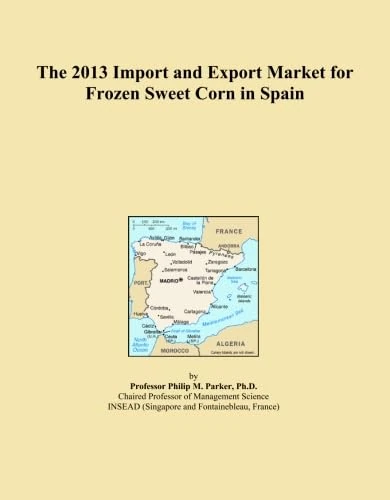 The 2013 Import and Export Market for Frozen Sweet Corn in Spain