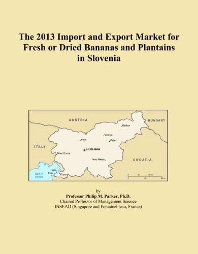 The 2013 Import and Export Market for Fresh or Dried Bananas and Plantains in Slovenia