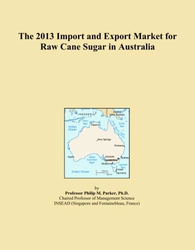The 2013 Import and Export Market for Raw Cane Sugar in Australia
