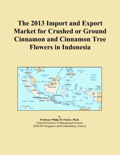 The 2013 Import and Export Market for Crushed or Ground Cinnamon and Cinnamon Tree Flowers in Indonesia