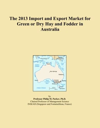 The 2013 Import and Export Market for Green or Dry Hay and Fodder in Australia
